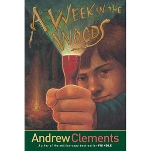 A Week in the Woods -- Andrew Clements